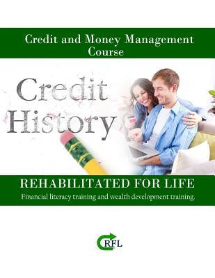 Credit and Money Management Course: Financial literacy training and wealth development training. by Dickens, Phil