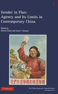 Gender in Flux: Agency and Its Limits in Contemporary China by Evans, Harriet