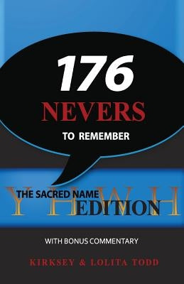 176 Nevers To Remember: The Sacred Name Edition with Bonus Commentary by Todd, Lolita