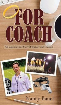 For Coach: An Inspiring True Story of Tragedy and Triumph by Bauer, Nancy