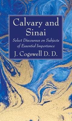 Calvary and Sinai by Cogswell, J. D. D.