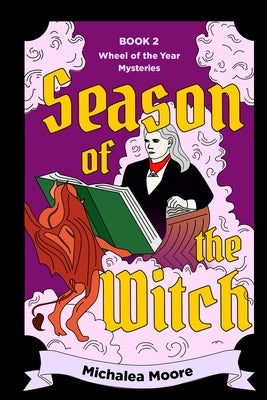 Season of the Witch: BOOK 2 Wheel of the Year Mysteries by Moore, Michalea