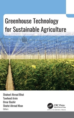 Greenhouse Technology for Sustainable Agriculture by Bhat, Shakeel Ahmad