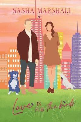 Love is for the Birds: A Reverse Age Gap Romantic Comedy by Marshall, Sasha