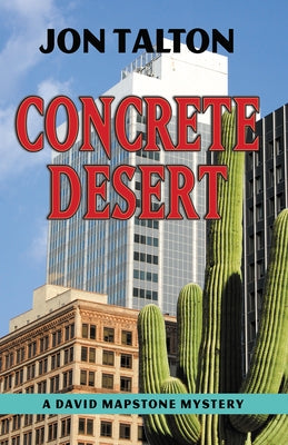 Concrete Desert: A David Mapstone Mystery by Talton, Jon