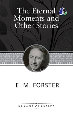 The Eternal Moment And Other Stories by Forster, E. M.