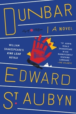 Dunbar: William Shakespeare's King Lear Retold: A Novel by St Aubyn, Edward