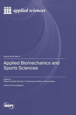 Applied Biomechanics and Sports Sciences by Conceição, Filipe