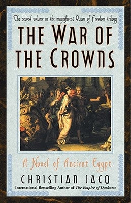 War of the Crowns: A Novel of Ancient Egypt by Jacq, Christian