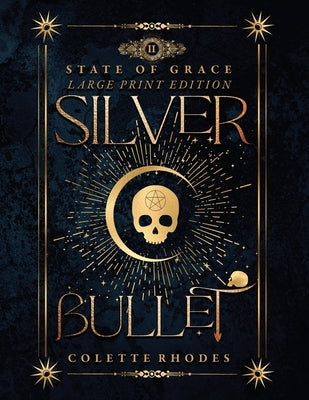 Silver Bullet: State of Grace 2 - Large Print Edition by Rhodes, Colette