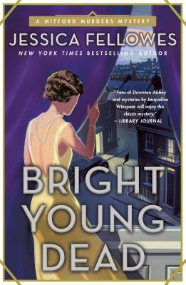 Bright Young Dead: A Mitford Murders Mystery by Fellowes, Jessica