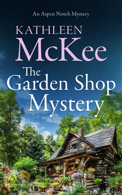 The Garden Shop Mystery by McKee, Kathleen