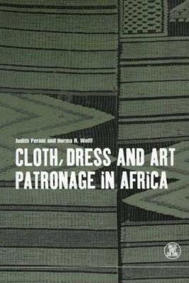Cloth, Dress and Art Patronage in Africa by Perani, Judith