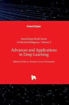 Advances and Applications in Deep Learning by Aceves-Fernandez, Marco Antonio