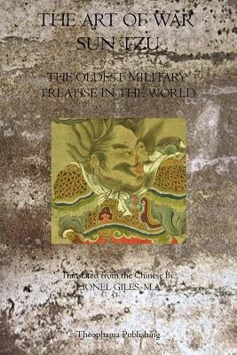The Art of War: Tthe Oldest Military Treatise in the World by Tzu, Sun