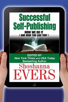 Successful Self-Publishing: How We Do It (And How You Can Too) by Evers, Shoshanna