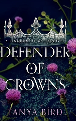Defender of Crowns by Bird, Tanya