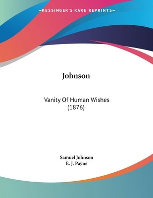 Johnson: Vanity Of Human Wishes (1876) by Johnson, Samuel