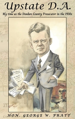 Upstate D.A. by Pratt, George W.