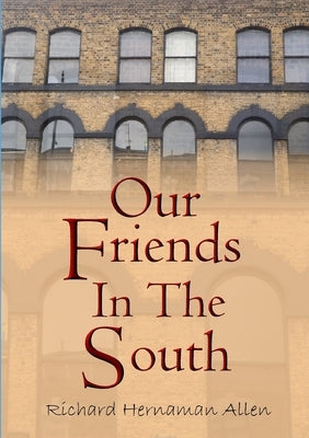 Our Friends in the South by Hernaman Allen, Richard