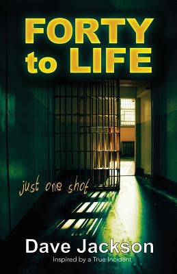 FORTY to LIFE by Jackson, Dave