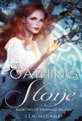 The Oathing Stone: The Rituals Trilogy by McCauley, J.Z.N.
