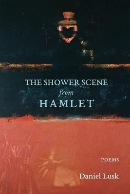 The Shower Scene from Hamlet by Lusk, Daniel