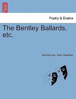 The Bentley Ballards, Etc. by Anonymous