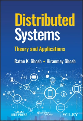 Distributed Systems: Theory and Applications by Ghosh, Ratan K.