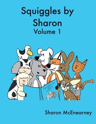 Squiggles by Sharon: Volume 1 by McEnearney, Sharon