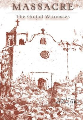 Massacre: The Goliad Witnesses by Haas, Michelle M.