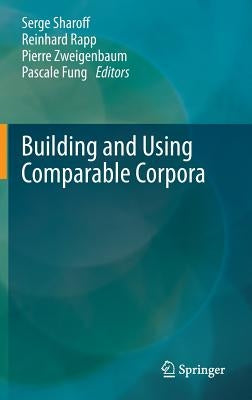 Building and Using Comparable Corpora by Sharoff, Serge