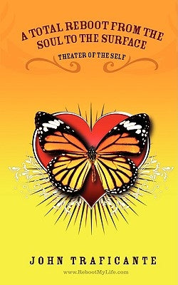 A Total Reboot from the Soul to the Surface by Traficante, John