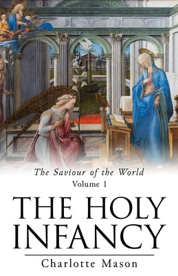 The Holy Infancy by Mason, Charlotte