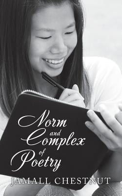 Norm and Complex of Poetry by Chestnut, Jamall