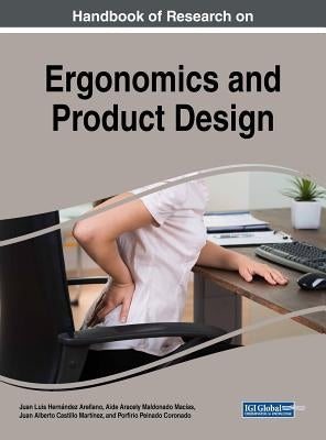 Handbook of Research on Ergonomics and Product Design by Hernández Arellano, Juan Luis