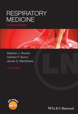 Respiratory Medicine: Lecture Notes by Burns, Graham P.