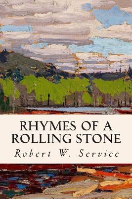 Rhymes of a Rolling Stone by Service, Robert W.