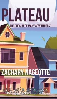 Plateau: The Pursuit of Many Adventures by Nageotte, Zachary