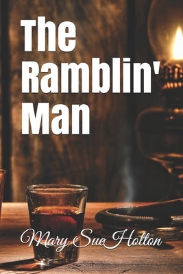 The Ramblin' Man by Holton, Mary Sue