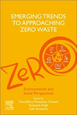 Emerging Trends to Approaching Zero Waste: Environmental and Social Perspectives by Singh, Sunpreet
