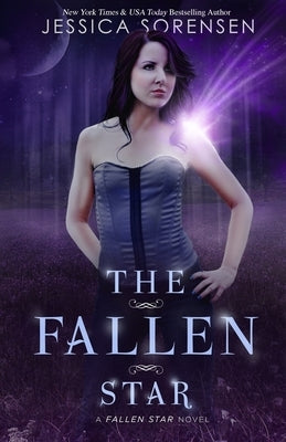 The Fallen Star: Fallen Star Series by Sorensen, Jessica
