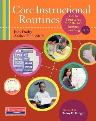 Core Instructional Routines: Go-To Structures for Effective Literacy Teaching, K-5 by Dodge, Judy