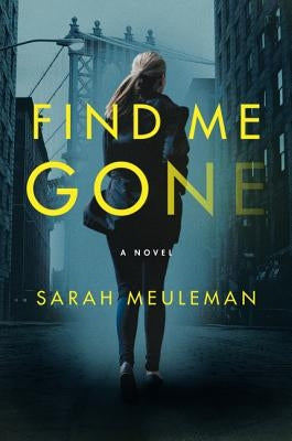 Find Me Gone by Meuleman, Sarah