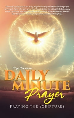 Daily Minute Prayer: Praying the Scriptures by Hermann, Olga