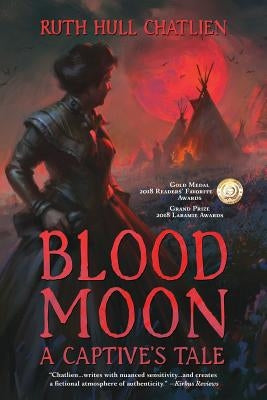 Blood Moon: A Captive's Tale by Hull Chatlien, Ruth