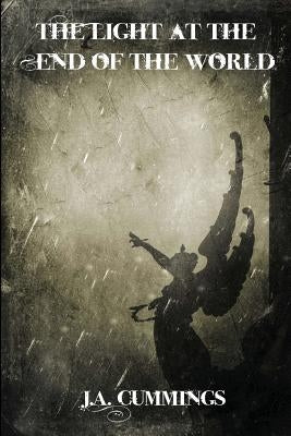 The Light at the End of the World by Cummings, J. A.