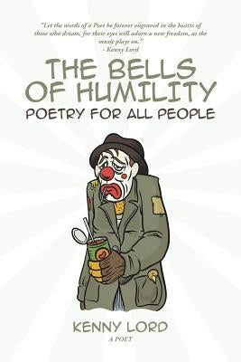 The Bells of Humility: Poetry for All People by Lord, Kenny