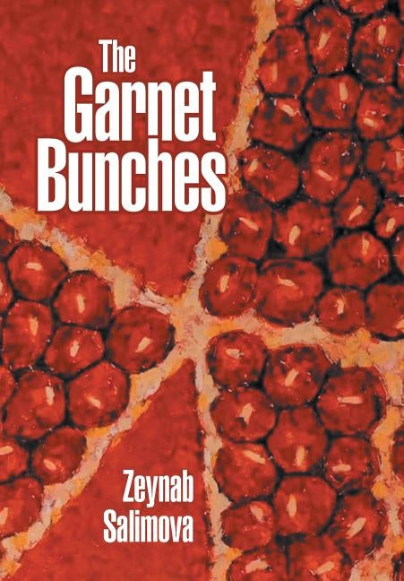 The Garnet Bunches by Salimova, Zeynab
