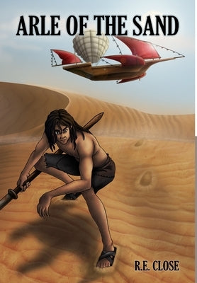 Arle of the Sand by Close, R. E.